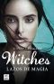 [Saga Witches 01] • 01 Lazos De Magia